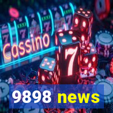 9898 news